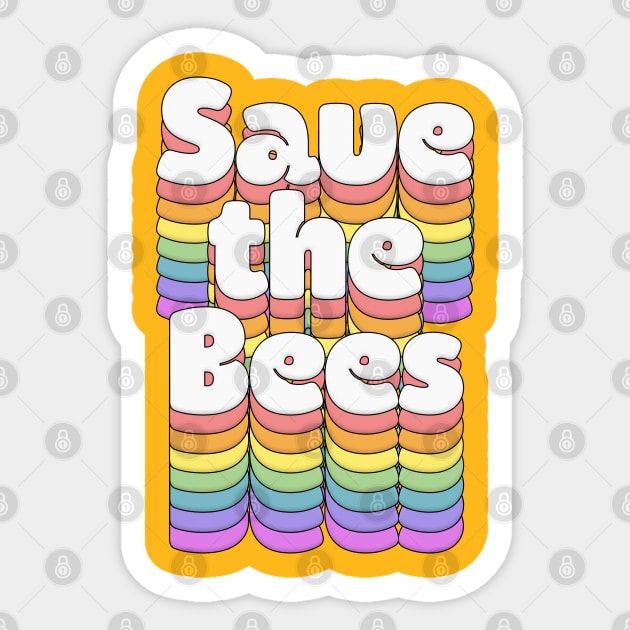 Save The Bees \/\ Retro Typography Design Sticker by DankFutura